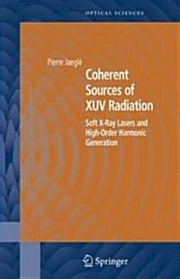 Coherent Sources of Xuv Radiation: Soft X-Ray Lasers and High-Order Harmonic Generation (Hardcover, 2006)