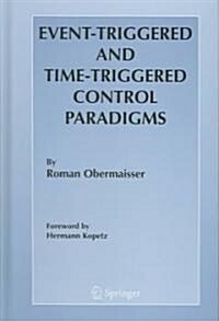 Event-Triggered and Time-Triggered Control Paradigms (Hardcover)