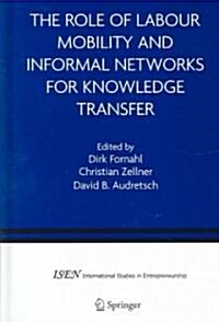 The Role Of Labour Mobility And Informal Networks For Knowledge Transfer (Hardcover)