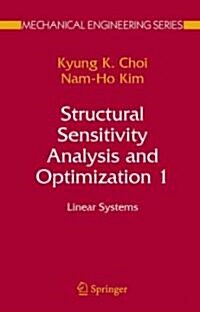 Structural Sensitivity Analysis and Optimization 1: Linear Systems (Hardcover, 2005)