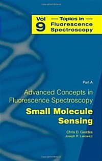 Advanced Concepts in Fluorescence Sensing: Part A: Small Molecule Sensing (Hardcover)