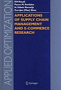 Applications of Supply Chain Management and E-Commerce Research (Hardcover, 2005)