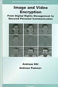 Image and Video Encryption: From Digital Rights Management to Secured Personal Communication (Hardcover, 2005)