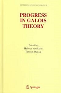 Progress in Galois Theory: Proceedings of John Thompsons 70th Birthday Conference (Hardcover, 2005)