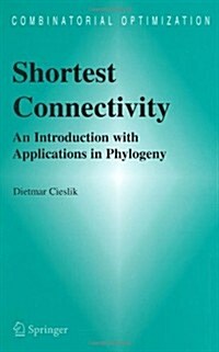 Shortest Connectivity: An Introduction with Applications in Phylogeny (Hardcover, 2005)