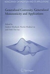Generalized Convexity, Generalized Monotonicity and Applications: Proceedings of the 7th International Symposium on Generalized Convexity and Generali (Hardcover, 2005)
