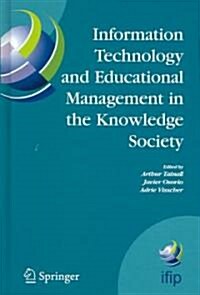 Information Technology and Educational Management in the Knowledge Society: Ifip Tc3 Wg3.7, 6th International Working Conference on Information Techno (Hardcover, 2005)