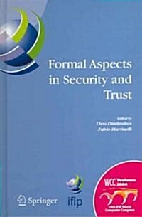Formal Aspects in Security and Trust: Ifip Tc1 Wg1.7 Workshop on Formal Aspects in Security and Trust (Fast), World Computer Congress, August 22-27, 2 (Hardcover, 2005)