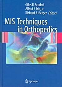 MIS Techniques in Orthopedics (Hardcover)