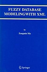 Fuzzy Database Modeling With XML (Hardcover)