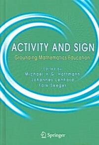 Activity and Sign: Grounding Mathematics Education (Hardcover)