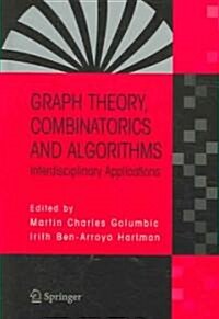 Graph Theory, Combinatorics and Algorithms: Interdisciplinary Applications (Hardcover)