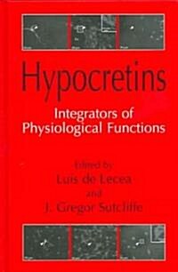 Hypocretins: Integrators of Physiological Signals (Hardcover, 2005)