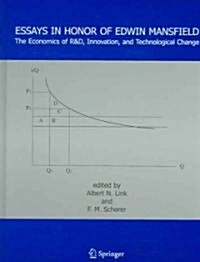 Essays in Honor of Edwin Mansfield: The Economics of R&d, Innovation, and Technological Change (Hardcover, 2005)