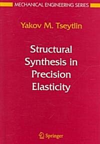 Structural Synthesis in Precision Elasticity (Hardcover)