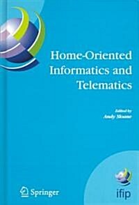 Home-Oriented Informatics and Telematics: Proceedings of the Ifip Wg 9.3 Hoit2005 Conference (Hardcover, 2005)