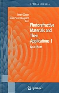 Photorefractive Materials and Their Applications 1: Basic Effects (Hardcover)