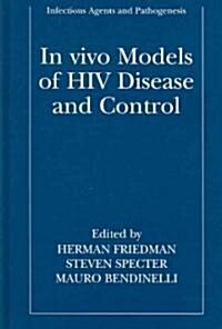 In Vivo Models of HIV Disease and Control (Hardcover, 2006)