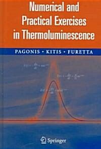 Numerical And Practical Exercises in Thermoluminescence (Hardcover)