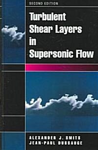 Turbulent Shear Layers in Supersonic Flow (Hardcover, 2, 2006)