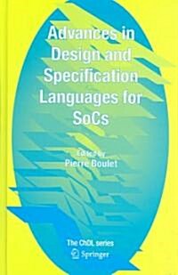 Advances in Design and Specification Languages for Socs: Selected Contributions from Fdl04 (Hardcover, 2005)