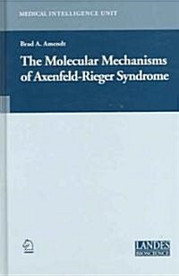 The Molecular Mechanisms of Axenfeld-rieger Syndrome (Hardcover)