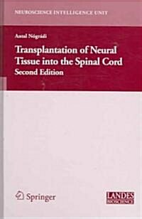 Transplantation of Neural Tissue Into the Spinal Cord (Hardcover, 2, 2006)