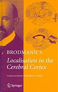 Brodmanns: Localisation in the Cerebral Cortex (Hardcover, 2006)