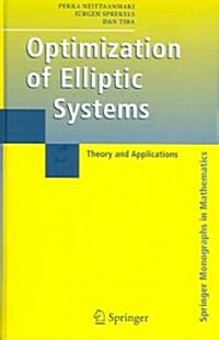 Optimization of Elliptic Systems: Theory and Applications (Hardcover, 2006)