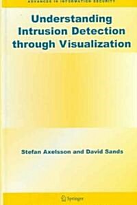 Understanding Intrusion Detection Through Visualization (Hardcover)