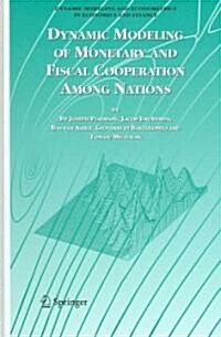 Dynamic Modeling of Monetary And Fiscal Cooperation Among Nations (Hardcover)