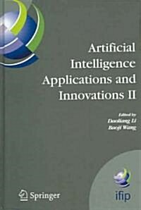 Artificial Intelligence Applications and Innovations II: Ifip Tc12 and Wg12.5 - Second Ifip Conference on Artificial Intelligence Applications and Inn (Hardcover, 2005)
