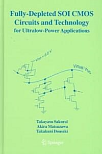 Fully-Depleted Soi CMOS Circuits and Technology for Ultralow-Power Applications (Hardcover, 2006)