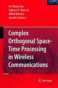 Complex Orthogonal Space-time Processing in Wireless Communications (Hardcover)