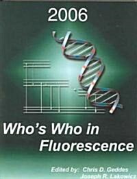 Whos Who in Fluorescence (Paperback, 2006)