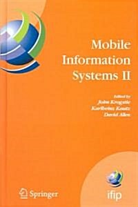 Mobile Information Systems II: Ifip Working Conference on Mobile Information Systems, Mobis 2005, Leeds, Uk, December 6-7, 2005 (Hardcover, 2005)