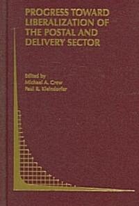 Progress Toward Liberalization of the Postal And Delivery Sector (Hardcover)