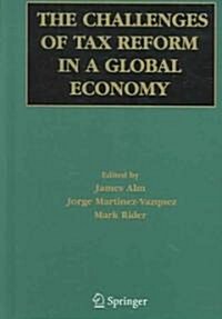 The Challenges of Tax Reform in a Global Economy (Hardcover)