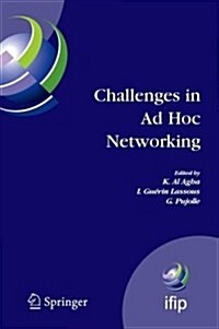 Challenges in Ad Hoc Networking: Fourth Annual Mediterranean Ad Hoc Networking Workshop, June 21-24, 2005, ?e de Porquerolles, France (Hardcover, 2006)