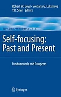 Self-Focusing: Past and Present: Fundamentals and Prospects (Hardcover, 2009)