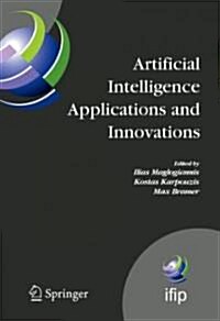 Artificial Intelligence Applications and Innovations: 3rd IFIP Conference on Artificial Intelligence Applications and Innovations (AIAI) 2006, June 7- (Hardcover)