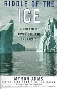 Riddle of the Ice: A Scientific Adventure Into the Arctic (Paperback)