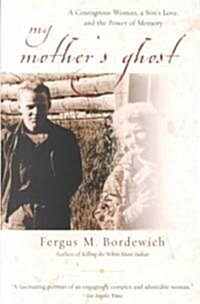 My Mothers Ghost: A Courageous Woman, a Sons Love, and the Power of Memory (Paperback)
