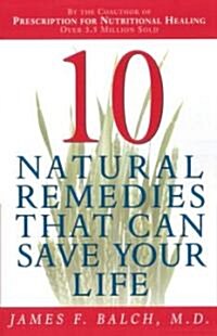 Ten Natural Remedies That Can Save Your Life (Paperback, Main Street Boo)