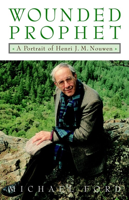 Wounded Prophet: A Portrait of Henri J.M. Nouwen (Paperback)