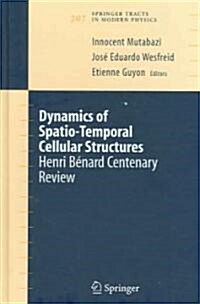 Dynamics of Spatio-Temporal Cellular Structures: Henri B?ard Centenary Review (Hardcover, and and)