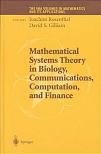 Mathematical Systems Theory in Biology, Communications, Computation and Finance (Hardcover)