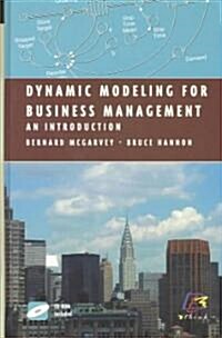 Dynamic Modeling for Business Management: An Introduction (Hardcover, 2004)