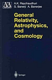 General Relativity, Astrophysics, and Cosmology (Paperback)