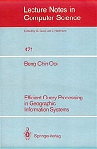 Efficient Query Processing in Geographic Information Systems (Paperback)